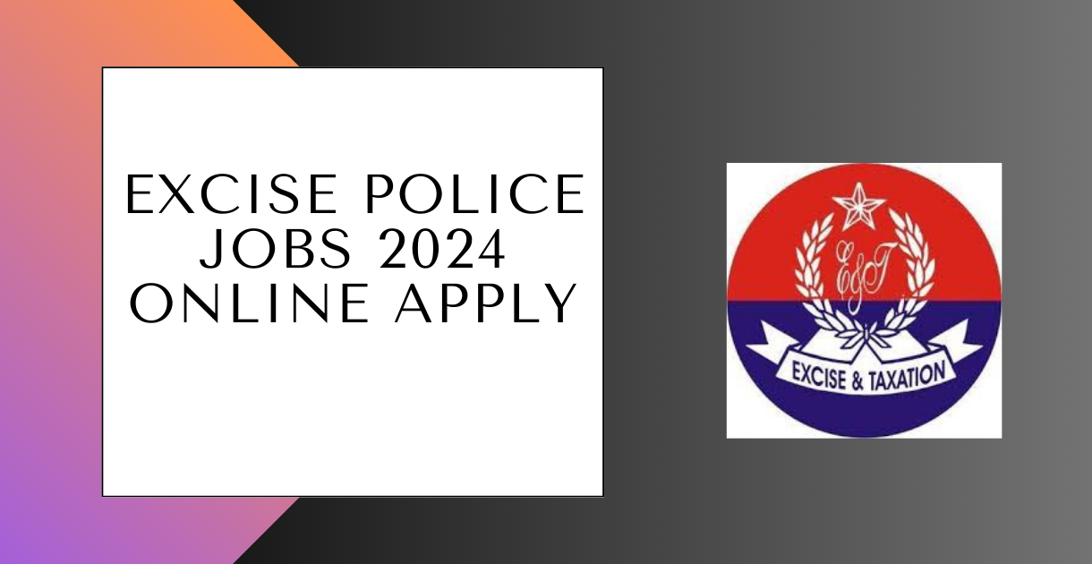 Excise Police Jobs 2024 Online Apply